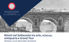 Giornata di Studi/Workshop
Rimini nel Settecento tra arte, scienza, antiquaria e Grand Tour
